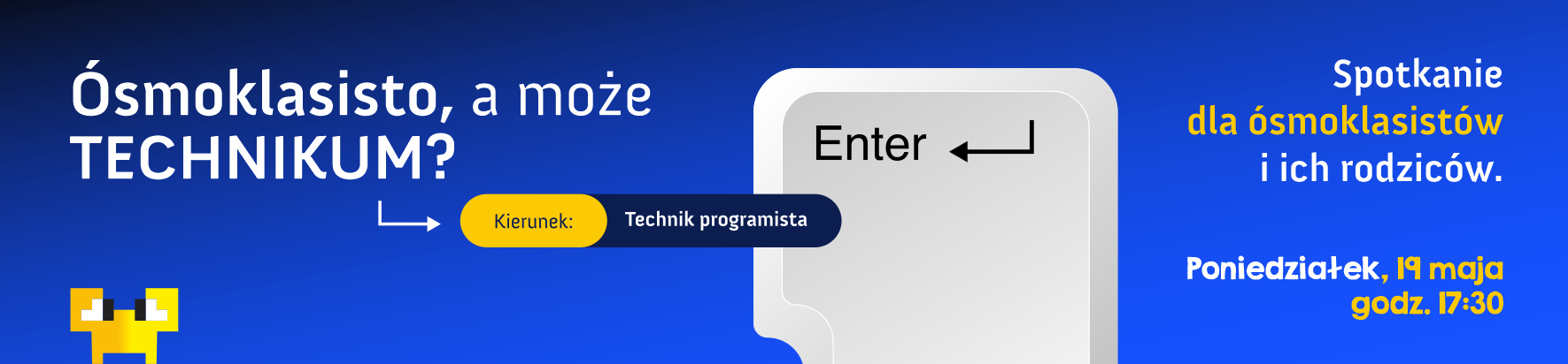 Ósmoklasisto, a może technikum? Kierunek Technik programista. Spotkanie dla ósmoklasistów i ich rodziców. Poniedziałek 19 maja godzina 17:30. Technikum ADE Gdańsk, Akademia Dobrej Edukacji